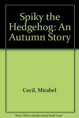 Stock image for Spiky the Hedgehog: An Autumn Story for sale by Wonder Book