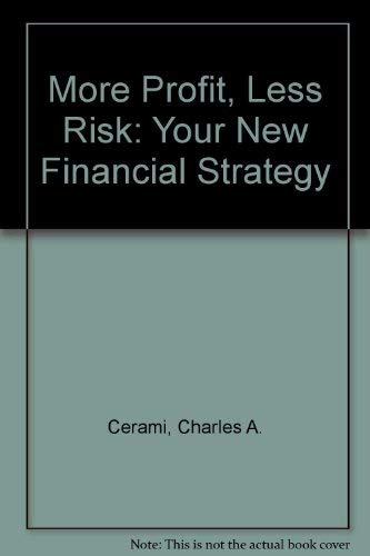 Beispielbild fr More Profit Less Risk: Your New Financial Strategy zum Verkauf von Top Notch Books