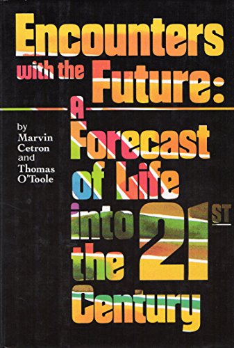 Stock image for Encounters with the Future: A Forecast of Life Into the 21st Century for sale by ThriftBooks-Atlanta