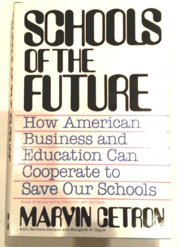 Stock image for Schools of the Future: How American Business and Education Can Cooperate to Save Our Schools for sale by Wonder Book