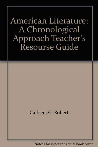 American Literature: A Chronological Approach Teacher's Resourse Guide (9780070104112) by Carlsen, G. Robert