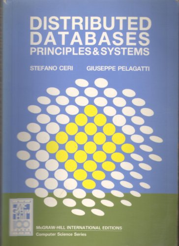 Distributed Databases: Principles and Systems (McGraw-Hill Computer Science Series) (9780070108295) by Ceri, Stefano; Pelagatti, Giuseppe
