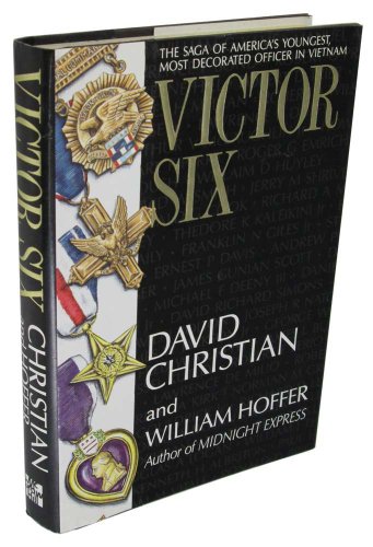 Stock image for Victor 6 : The Saga of One of Vietnam's Most Highly Decorated for sale by Better World Books