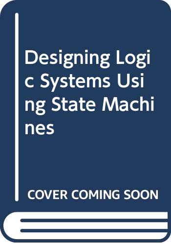 Imagen de archivo de Designing Logic Systems Using State Machines a la venta por Mispah books