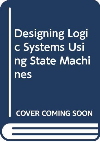 9780070111202: Designing Logic Systems Using State Machines