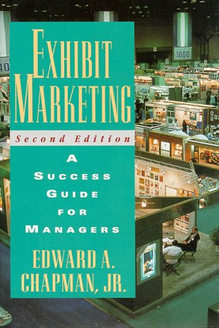 Imagen de archivo de Exhibit Marketing: A Success Guide for Managers a la venta por HPB-Red