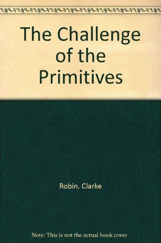 The Challenge of the Primitives