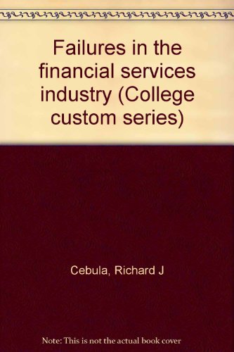 Failures in the financial services industry (College custom series) (9780070112537) by Cebula, Richard J