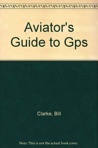 9780070112711: Aviator's Guide to Gps