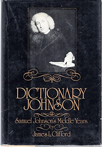 Dictionary Johnson: Samuel Johnson's Middle Years (9780070113787) by Clifford, James Lowry;Greene, Donald Johnson