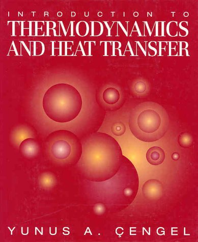9780070114982: Introduction To Thermodynamics and Heat Transfer (MCGRAW HILL SERIES IN MECHANICAL ENGINEERING)