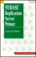 9780070115156: Sybase Replication Server Primer