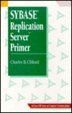 Stock image for SYBASE Replication Server Primer (McGraw-Hill Series -- Computer Communications) for sale by BookDepart