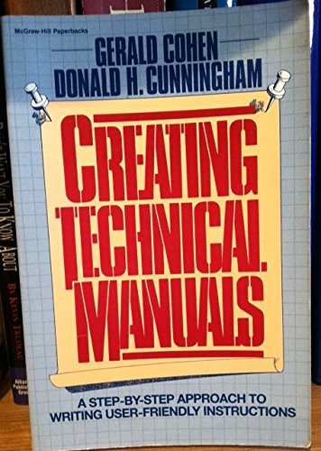 Stock image for Creating Technical Manuals : A Step-by-Step Approach to Writing User-Friendly Instructions for sale by Better World Books: West