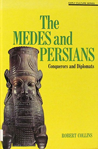 9780070118133: The Medes and Persians, Donquerors and Diplomats (Early Culture Series)
