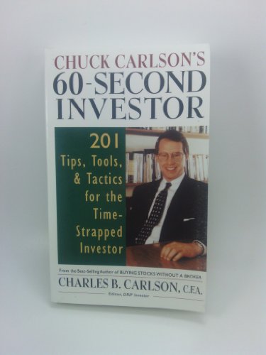 Beispielbild fr Chuck Carlson's 60-Second Investor: Timely Tips, Tools, and Tactics for the Time-Strapped Investor zum Verkauf von Wonder Book