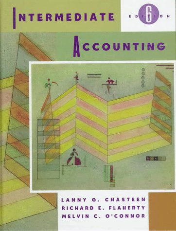 Intermediate Accounting - Chasteen, Lanny G.; Flaherty, Richard E.; O'Connor, Melvin C.