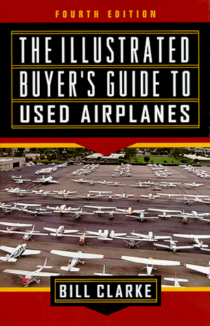 Stock image for The Illustrated Buyer's Guide to Used Airplanes for sale by Pomfret Street Books