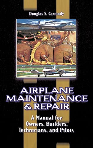 9780070119376: Airplane Maintenance & Repair: A Manual for Owners, Builders, Technicians, and Pilots