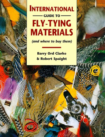 Imagen de archivo de International Guide to Fly-Tying Materials (and Where to Buy them) a la venta por Arapiles Mountain Books - Mount of Alex