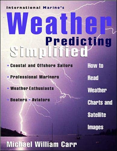 Stock image for International Marine's Weather Predicting Simplified: How to Read Weather Charts and Satellite Images for sale by ZBK Books