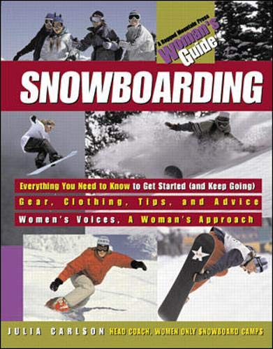 Imagen de archivo de Snowboarding: A Womans Guide (Ragged Mountain Press Womans Guide) a la venta por Goodwill Books