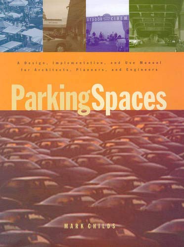 9780070121072: Parking Spaces: A Design, Implementation, and Use Manual for Architects, Planners, and Engineers