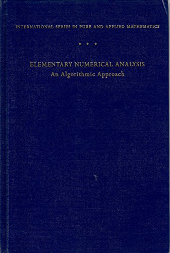 Beispielbild fr Elementary Numerical Analysis : An Algorithmic Approach zum Verkauf von Better World Books