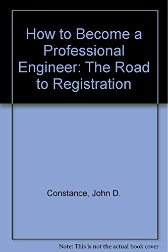 Beispielbild fr How to Become a Professional Engineer: The Road to Registration zum Verkauf von HPB-Red