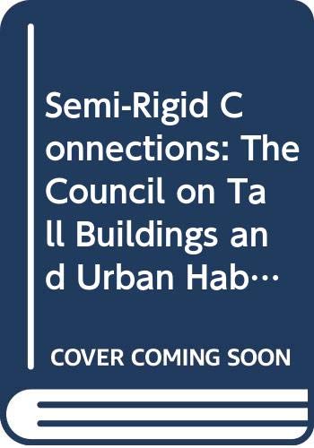 9780070125353: Semi-Rigid Connections: The Council on Tall Buildings and Urban Habitat