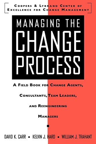9780070129443: Managing the Change Process: A Field Book for Change Agents, Team Leaders, and Reengineering Managers