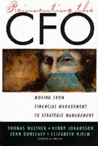 Beispielbild fr Reinventing the CFO : Moving from Financial Management to Strategic Management zum Verkauf von Better World Books