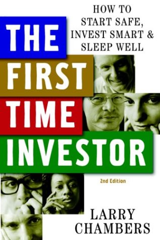 Beispielbild fr The First Time Investor : How to Start Safe, Invest Smart and Sleep Well zum Verkauf von Better World Books