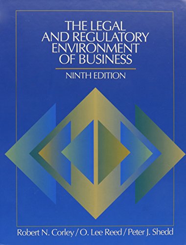 The Legal and Regulatory Environment of Business (9780070133068) by Corley, Robert N.; Reed, O. Lee; Shedd, Peter J.; Morehead, Jere W.