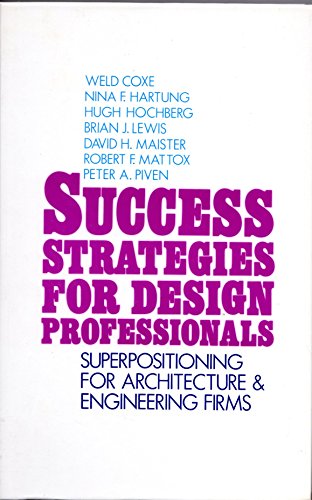 Stock image for Success Strategies for Design Professionals: SuperPositioning for Architecture and Engineering Firms for sale by BooksRun