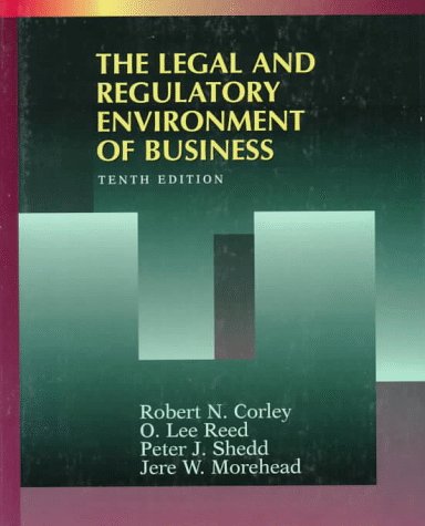 The Legal and Regulatory Environment of Business (9780070133372) by Corley, Robert N.; Etc.; Reed, O. Lee; Shedd, Peter J.