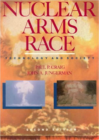 Stock image for The Nuclear Arms Race: Technology and Society for sale by Front Cover Books