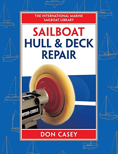 Beispielbild fr Sailboat Hull and Deck Repair (IM Sailboat Library) zum Verkauf von Wonder Book