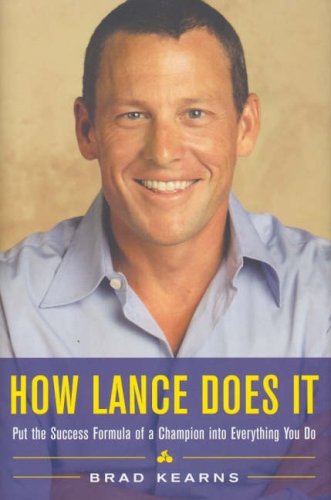 9780070134102: How Lance Does It: Put the Success Formula of a Champion into Everything You Do