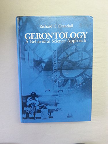 Beispielbild fr Gerontology : A Behavioral Science Approach zum Verkauf von Better World Books