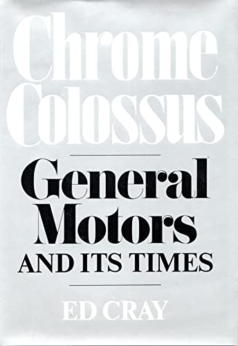 Stock image for Chrome Colossus : General Motors and Its Times for sale by Better World Books: West