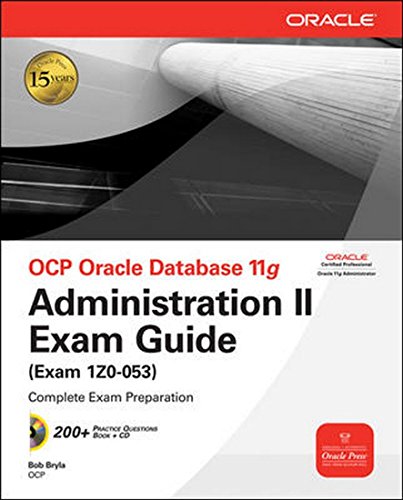 9780070142725: OCP Oracle Database 11g Administration II Exam Guide: Exam 1Z0-053 (Oracle Press) by Bob Bryla (2009-01-09)