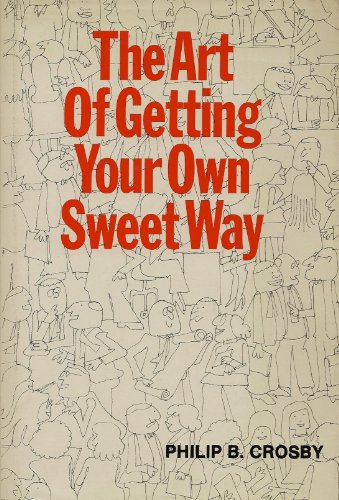 Beispielbild fr The Art of Getting Your Own Sweet Way zum Verkauf von Better World Books