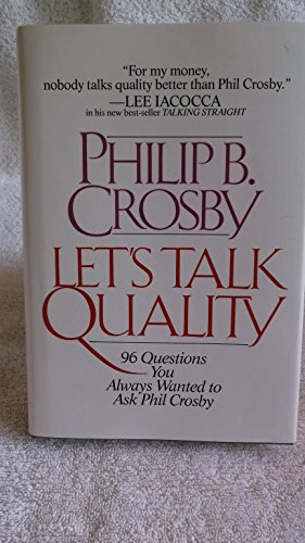 Beispielbild fr Let's Talk Quality: 96 Questions You Always Wanted to Ask Phil Crosby zum Verkauf von ThriftBooks-Dallas