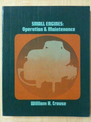 Stock image for Small Engines : Operation and Maintenance for sale by Better World Books