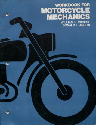 Workbook for Motorcycle Mechanics (9780070147829) by Crouse, William Harry; Anglin, D. L.