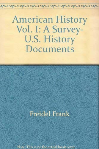 American History Vol. I: A Survey, U.S. History Documents (9780070149793) by Current, Richard N.; Freidel, Frank; Brinkley, Alan