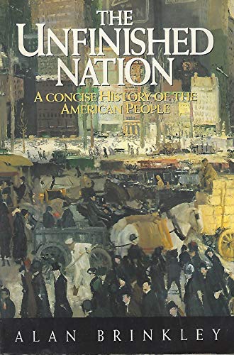 Beispielbild fr The unfinished nation: A concise history of the American people zum Verkauf von Wonder Book