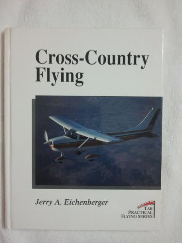 Stock image for Cross-Country Flying (Practical Flying Series) for sale by POQUETTE'S BOOKS