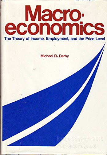 Macroeconomics: The Theory of Income, Employment, and the Price Level (9780070153462) by Darby, Michael R.